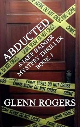 Cover image for Abducted: A Jake Badger Mystery Thriller Book 3