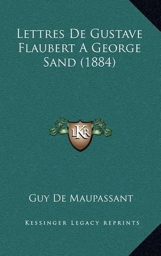 Lettres de Gustave Flaubert a George Sand (1884)