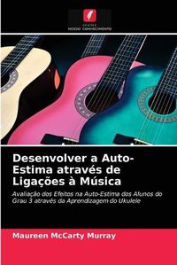 Cover image for Desenvolver a Auto-Estima atraves de Ligacoes a Musica