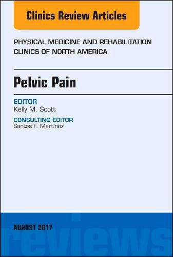 Cover image for Pelvic Pain, An Issue of Physical Medicine and Rehabilitation Clinics of North America