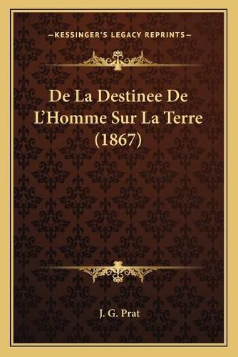 de La Destinee de L'Homme Sur La Terre (1867)