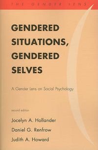 Cover image for Gendered Situations, Gendered Selves: A Gender Lens on Social Psychology