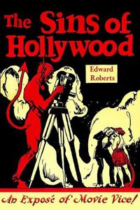 Cover image for The Sins of Hollywood: An Expose of Movie Vice