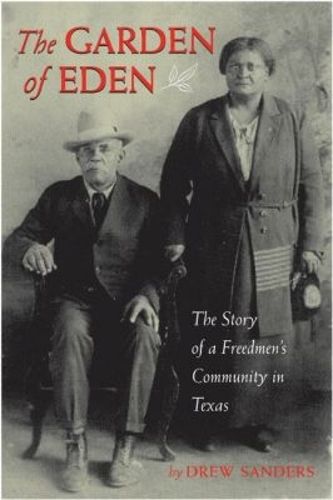 Cover image for The Garden of Eden: The Story of a Freedmen's Community in Texas