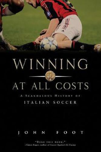 Cover image for Winning at All Costs: A Scandalous History of Italian Soccer