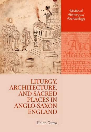 Cover image for Liturgy, Architecture, and Sacred Places in Anglo-Saxon England