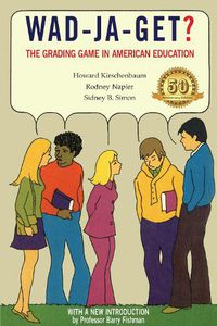 Cover image for Wad-Ja-Get?: The Grading Game in American Education, 50th Anniversary Edition