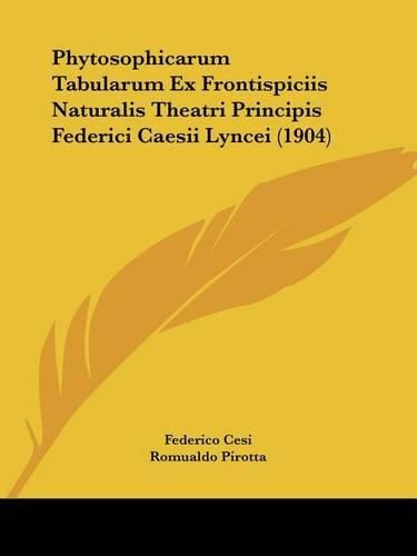 Phytosophicarum Tabularum Ex Frontispiciis Naturalis Theatri Principis Federici Caesii Lyncei (1904)