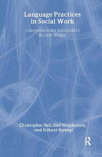 Cover image for Language Practices in Social Work: Categorisation and accountability in child welfare