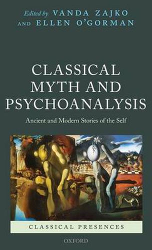 Cover image for Classical Myth and Psychoanalysis: Ancient and Modern Stories of the Self