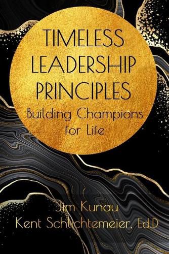 Cover image for Timeless Leadership Principles: Building Champions for Life