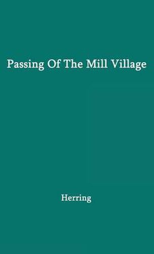 Cover image for Passing of the Mill Village: Revolution in a Southern Institution