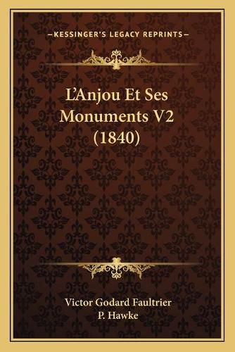 L'Anjou Et Ses Monuments V2 (1840)