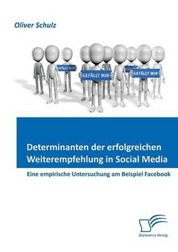 Cover image for Determinanten der erfolgreichen Weiterempfehlung in Social Media: Eine empirische Untersuchung am Beispiel Facebook