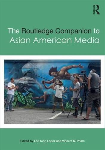 Cover image for The Routledge Companion to Asian American Media