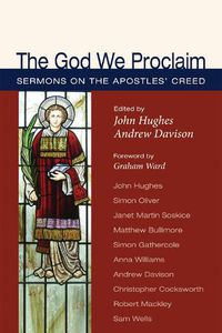 Cover image for The God We Proclaim: Sermons on the Apostles' Creed