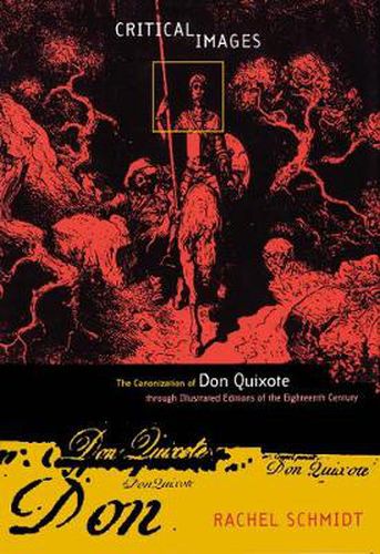 Cover image for Critical Images: The Canonization of Don Quixote through Illustrated Editions of the Eighteenth Century