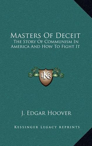 Cover image for Masters of Deceit: The Story of Communism in America and How to Fight It