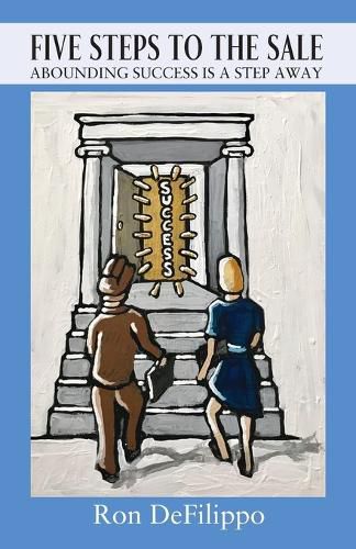 Cover image for Five Steps To The Sale: Abounding Success is a Step Away