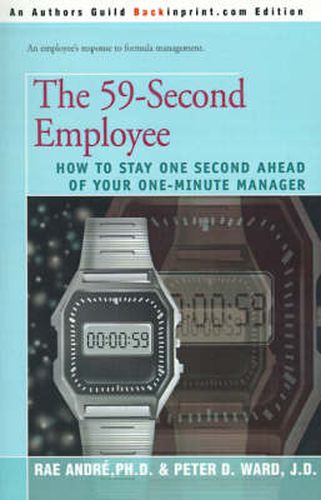 Cover image for The 59-Second Employee: How to Stay One Second Ahead of Your One-Minute Manager