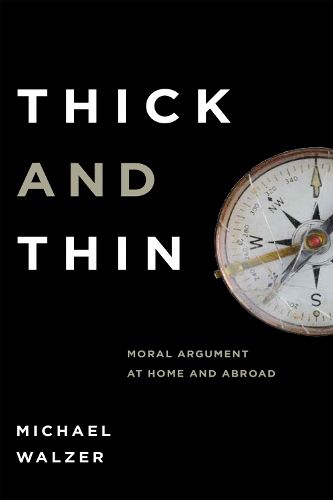 Cover image for Thick and Thin: Moral Argument at Home and Abroad