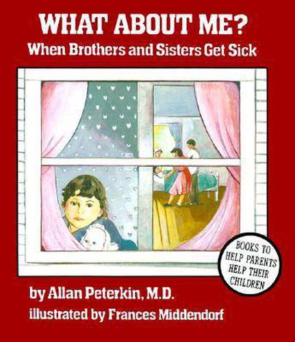 Cover image for What About Me?: When Brothers and Sisters Get Sick