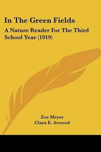 Cover image for In the Green Fields: A Nature Reader for the Third School Year (1919)