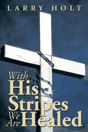 Cover image for With His Stripes We Are Healed