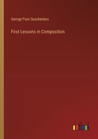 Cover image for First Lessons in Composition