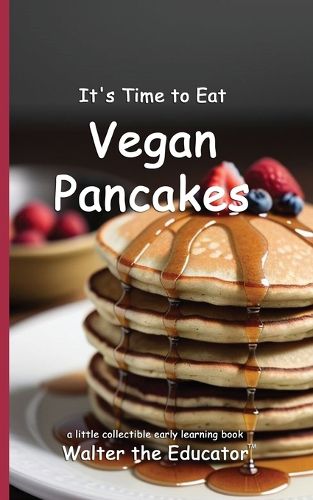 Cover image for It's Time to Eat Vegan Pancakes