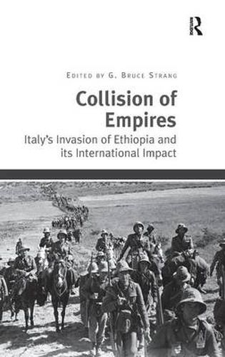 Cover image for Collision of Empires: Italy's Invasion of Ethiopia and its International Impact