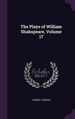 The Plays of William Shakspeare, Volume 17