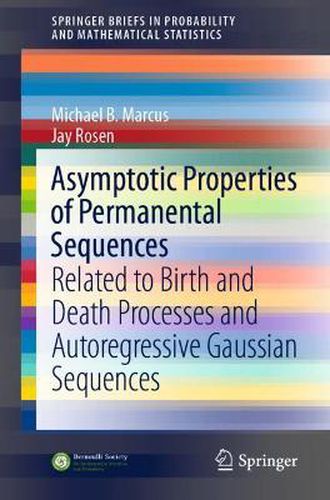 Asymptotic Properties of Permanental Sequences: Related to Birth and Death Processes and Autoregressive Gaussian Sequences