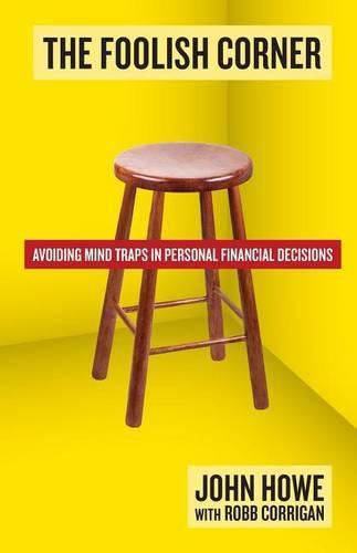 The Foolish Corner: Avoiding Mind Traps in Personal Financial Decisions