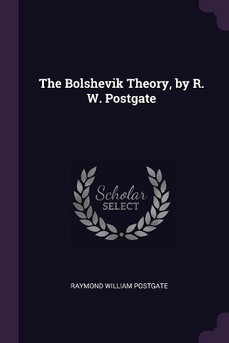 Cover image for The Bolshevik Theory, by R. W. Postgate