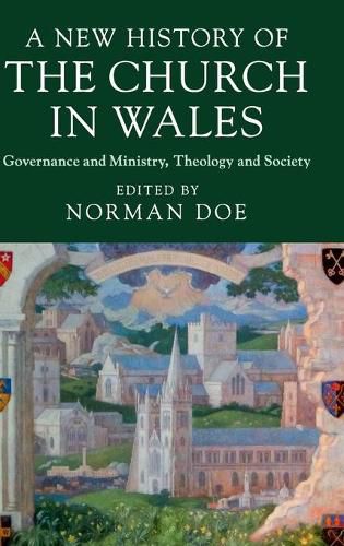 Cover image for A New History of the Church in Wales: Governance and Ministry, Theology and Society