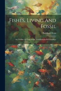 Cover image for Fishes, Living And Fossil