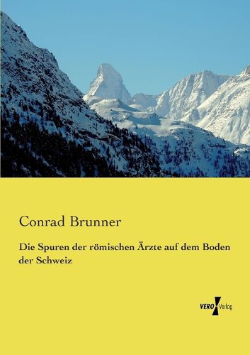 Cover image for Die Spuren der roemischen AErzte auf dem Boden der Schweiz