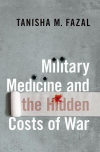 Cover image for Military Medicine and the Hidden Costs of War