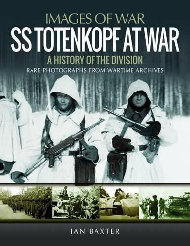 SS Totenkopf Division at War: History of the Division