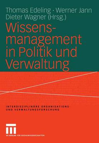 Wissensmanagement in Politik Und Verwaltung