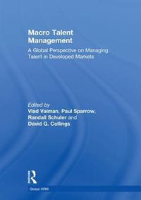 Cover image for Macro Talent Management: A Global Perspective on Managing Talent in Developed Markets