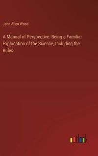 Cover image for A Manual of Perspective