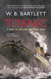 Cover image for Titanic 9 Hours to Hell: The Survivors' Story