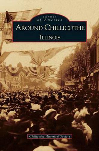 Cover image for Around Chillicothe: Illinois