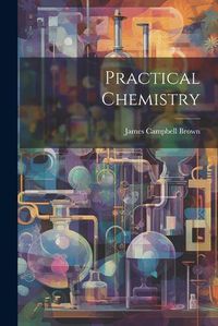 Cover image for Practical Chemistry