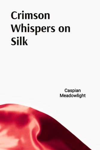 Cover image for Crimson Whispers on Silk