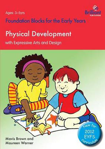 Cover image for Foundation Blocks for the Early Years - Physical Development: With Expressive Arts and Design