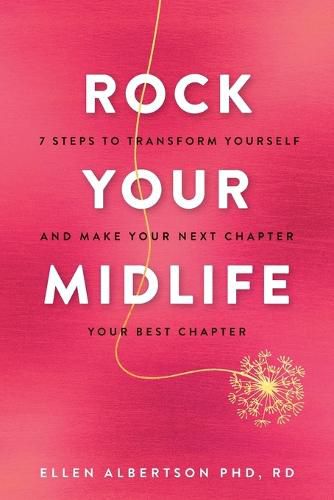 Cover image for Rock Your Midlife: 7 Steps to Transform Yourself and Make Your Next Chapter Your Best Chapter