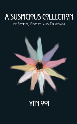 Cover image for A Suspicious Collection: Of Short Stories, Poetry, and Drawings